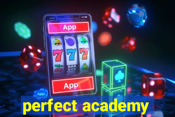 perfect academy